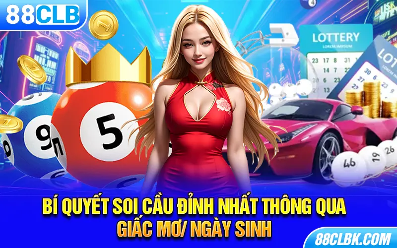 Bí quyết soi cầu đỉnh nhất thông qua giấc mơ/ ngày sinh