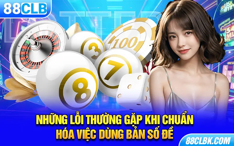 Những lỗi thường gặp khi chuẩn hóa việc dùng bản số đề